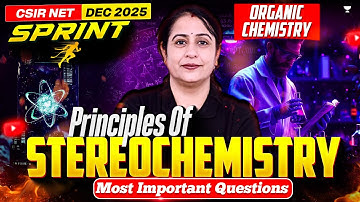 CSIR NET 2025 Chemistry Organic Chemistry | Principles of Stereochemistry | Seema Chawla
