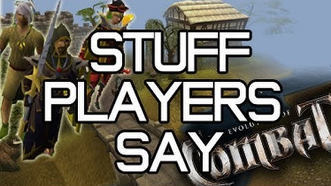 Runescape - Stuff Players Say: Evolution of Combat