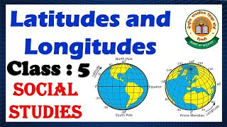 Latitudes & Longitudes | CBSE |  Class 5 Social Studies|  Our Earth & the Globe |