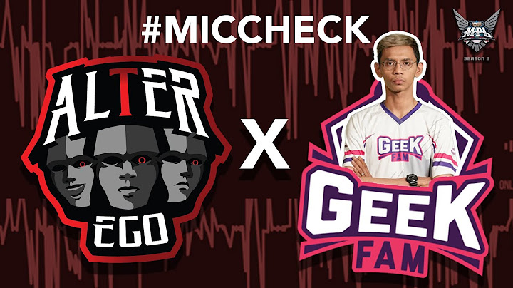 MIC CHECK ALTER EGO VS GEEK FAM MPL SEASON 5