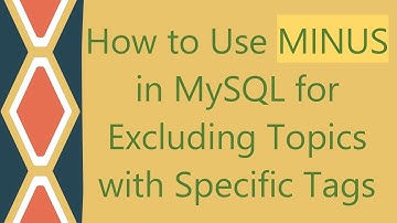 How to Use MINUS in MySQL for Excluding Topics with Specific Tags