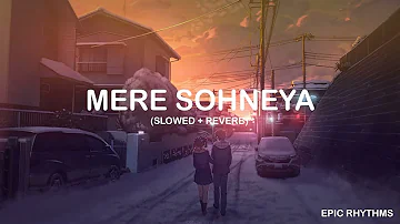 Mere Sohneya- Kabir Singh (Slowed + Reverb) | Epic Rhythms