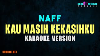 Naff - Kau Masih Kekasiihku (Karaoke Version)