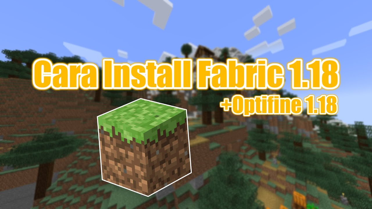 Cara install fabric di minecraft 1 18 optifine 1 18 youtube