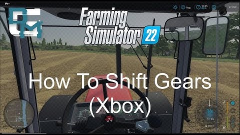 Farming Simulator 22: Gear Shifting (Xbox controller)