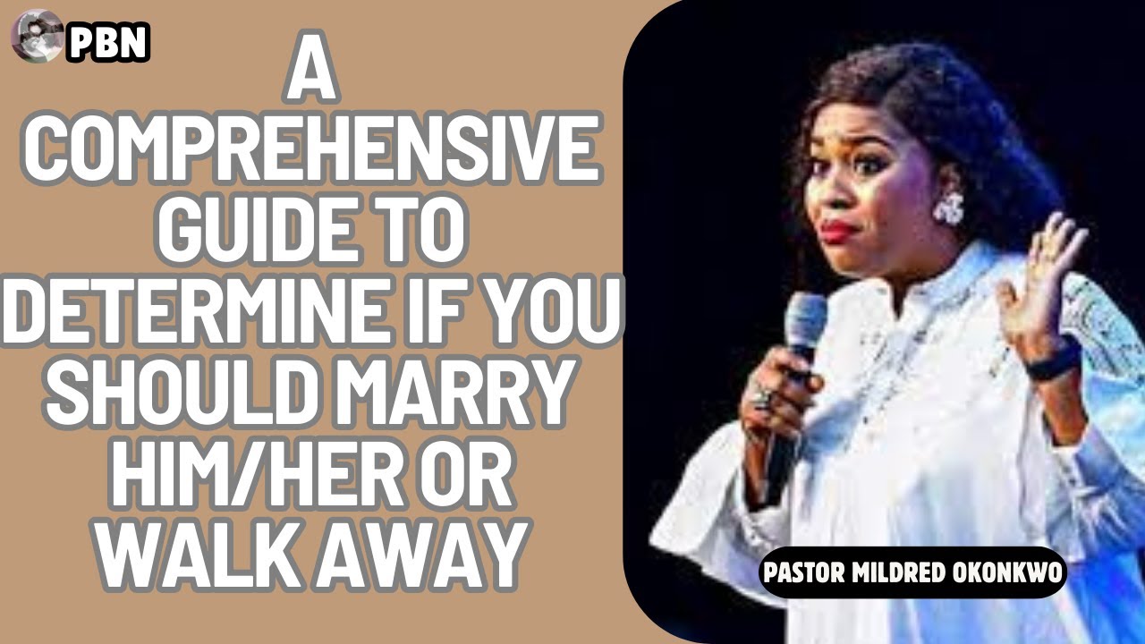 DECIDING TO MARRY HIM/HER OR WALK AWAY? A COMPREHENSIVE GUIDE Pastor