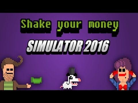 Shake Your Money Simulator 2016 - КАК не НАДО ТРАТИТЬ СВОИ ДЕНЬГИ! - WTF?!