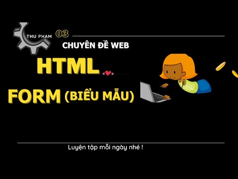 Bài 3: FORM và một số thẻ HTML cơ bản 01| Thu Pham