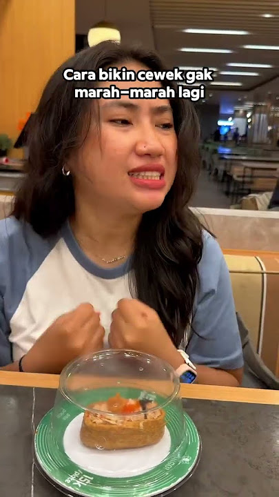 Cewek marah = Laper