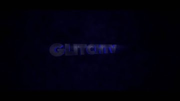 Intro for GlitchTV - By EdgeFX