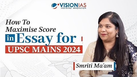 How to Maximise Score in Essay for UPSC Mains 2024 | Smriti Shah Ma