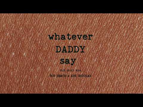 808 BEACH x AMY DOUGLAS - WHATEVER DADDY SAYS (808 BEACH Sub Soul Interlude)