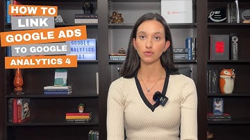 How to Link Google Ads to Google Analytics 4