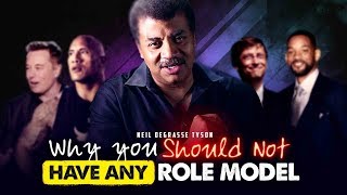 Why You Should NOT Have A Role Model - Neil deGrasse Tyson