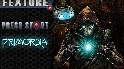 Primordia | Press Start