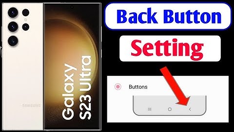 samsung s23 ultra back button change setting | How to change back button in samsung s23 ultra mobile
