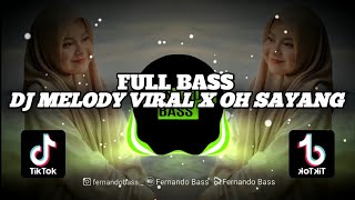 DJ MELODY VIRAL X OH SAYANG VERSY SANTUY || SLOW FULL BASS🎶REMIX 2023 BY FERNANDO BASS