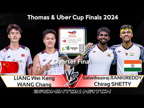 🔴LIVE SCORE | LIANG Wei Keng WANG Chang vs S RANKIREDDY Chirag SHETTY Badminton Thomas Cup 2024