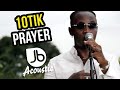 10tik | Prayer | Jussbuss Acoustic Season 5