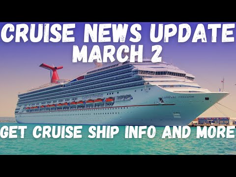 Cruise News for March 2 #cruisenews #cruising #cruiseshipnews