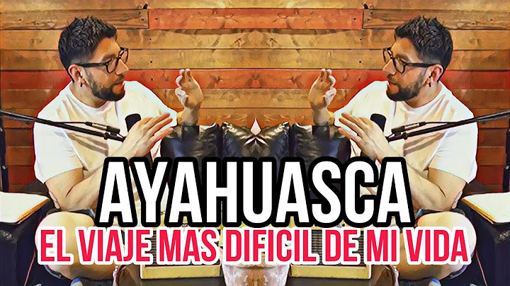 EL VIAJE MAS DIFICIL "Ayahuasca" - La perspectiva de Lili y Moy