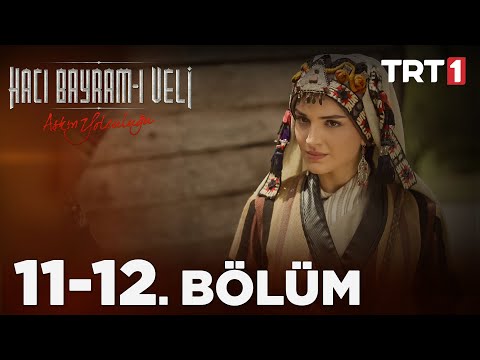 Aşkın Yolculuğu: Hacı Bayram-ı Veli 11-12. Bölüm