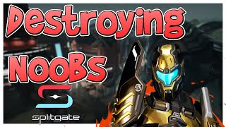 DESTROYING NOOBS IN SPLITGATE