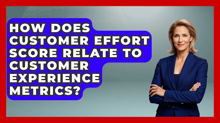 How Does Customer Effort Score Relate to Customer Experience Metrics?