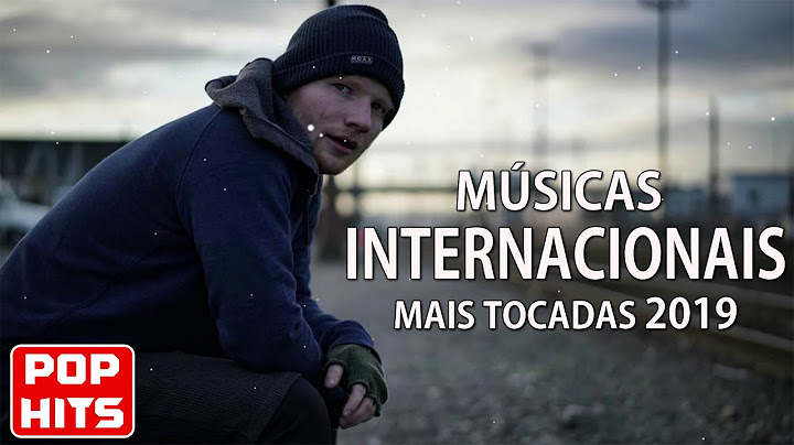 Musicas Internacionais Mais Tocadas 2019 - Melhores Musicas Pop Internacional 2019
