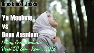 Download DJ YA MAULANA X DEEN ASSALAM - PALING ENAK SEDUNIA DJ YA MAULANA X DEEN ASSALAM - PALING ENAK SEDUNIA