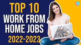 Best Work From Home Jobs in 2022 - 2023