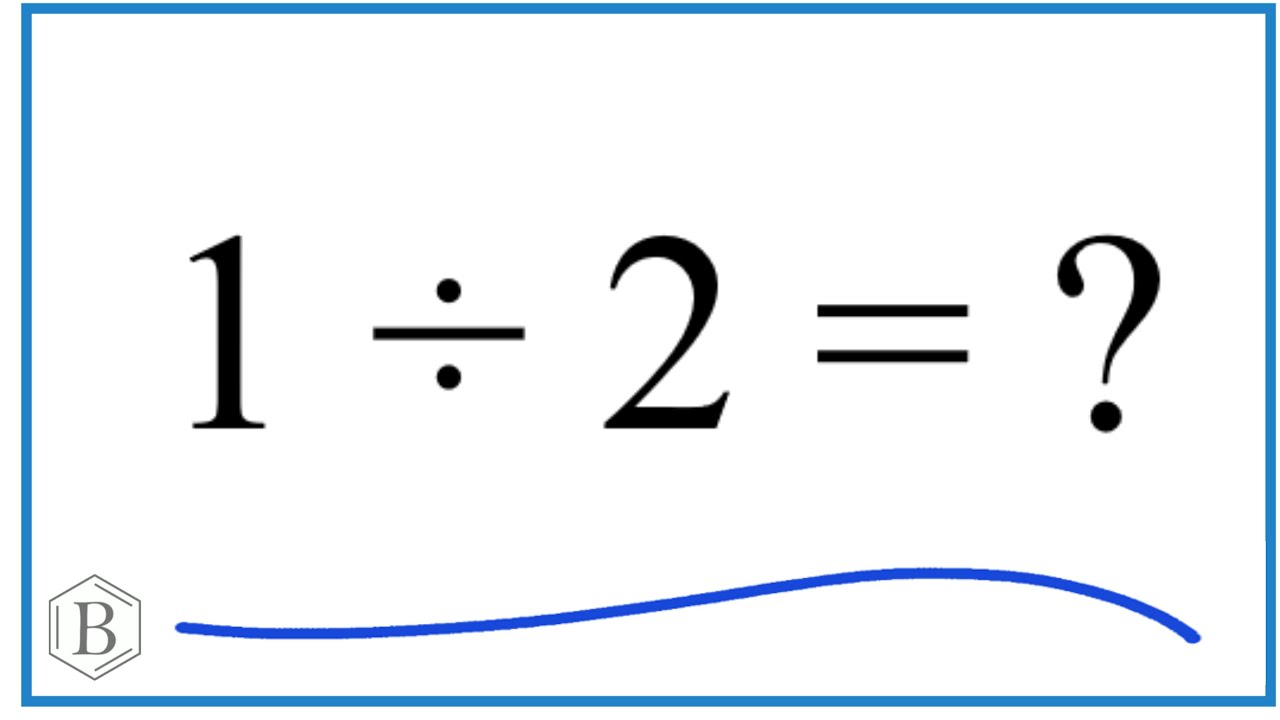 1 divided by 2 (1 ÷ 2) 