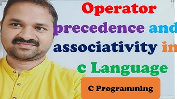 Operator Precedence and Associativity in  C Programming