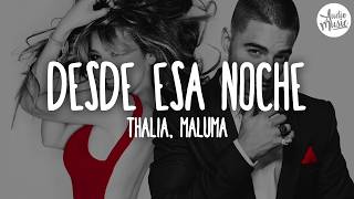 🎵 Desde Esa Noche (Letra) | Thalía x Maluma