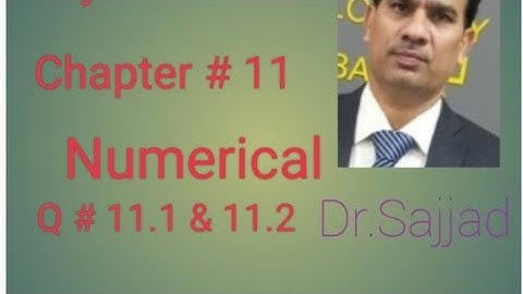 Physics class 10th chapter # 11 numerical Q# 11.1 & 11.2 by Dr Sajjad/Learnology/ilimkedunia/