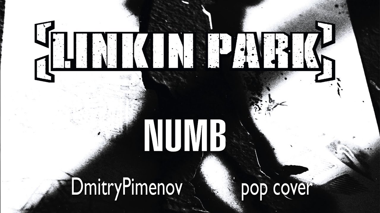 Песни линкин парк на русском. Linkin Park Numb. Linkin Park Numb обложка. Linkin Park Lost Numb Mashup. Linkin Park Numb Video.