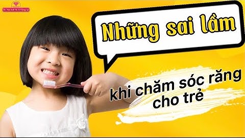Những sai lầm khi chăm sóc răng miệng cho trẻ | Tt niềng răng quốc tế Diamond