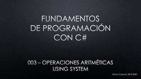 C# 003 - Operaciones aritméticas,  using System