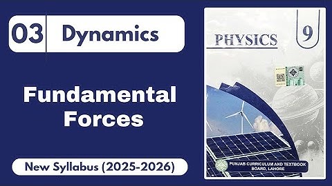 What are Fundamental Forces? Explains its Types || Class 9th | PCTB New Syllabus 2025-2026 | in Urdu