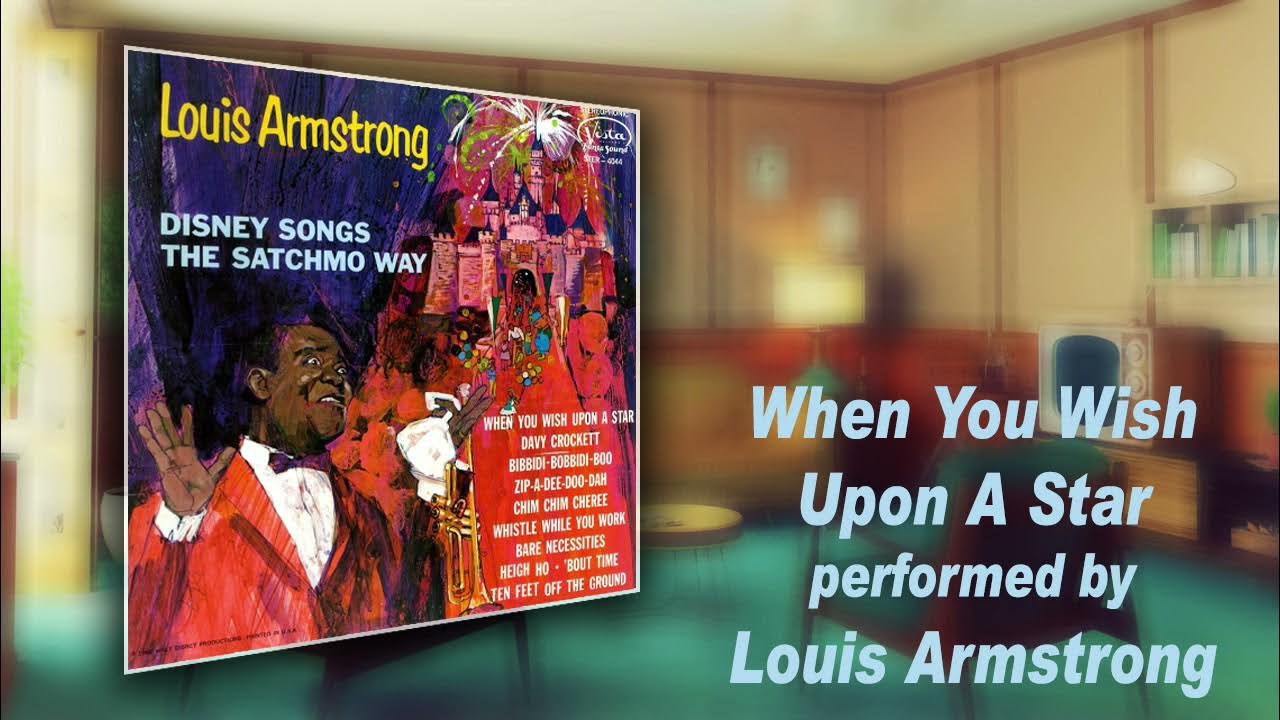 Louis Armstrong Disney Songs The Satchmo Way 6 When You Wish Upon A Star Louis Armstrong Disney Songs The Satchmo Way 6 When You Wish Upon A Star