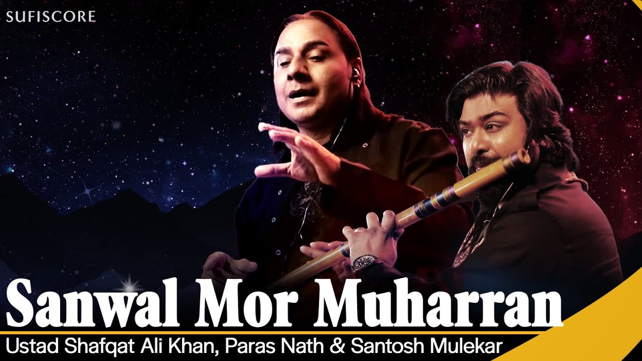 Sanwal Mor Muharran  Ustad Shafqat Ali Khan  Live Video  New Classical Song 2023  Sufiscore