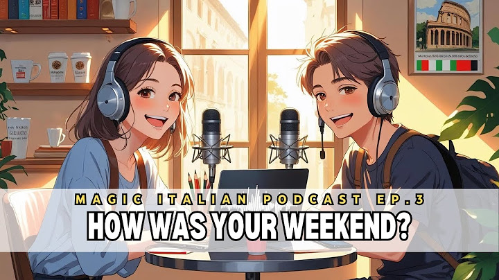 🇮🇹 Podcast for Learn Italian | What did you do over the weekend? | Listening practice