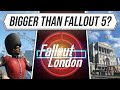 Fallout London may be Bigger than Fallout 5!