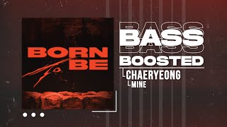 ITZY CHAERYEONG - Mine [BASS BOOSTED]