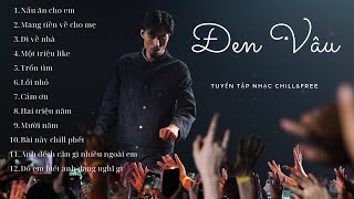 Music Chill & Free - Những bài hát của Đen Vâu hay nhất