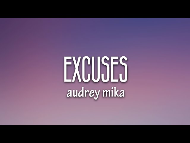 Audrey Mika - Excuses (Lyrics) class=