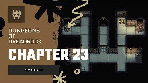 Dungeons of Dreadrock Chapter 23 "KEY MASTER" Tutorial Walkthrough Solution Game