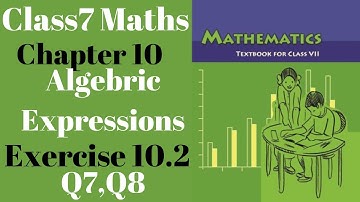 Class7 Maths Chapter 10 Algebric Expressions Exercise 10.2 Q7,Q8