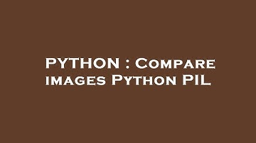 PYTHON : Compare images Python PIL