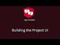 Building the Project UI